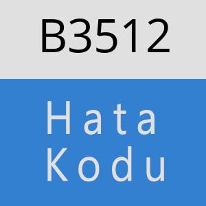 B3512 hatasi