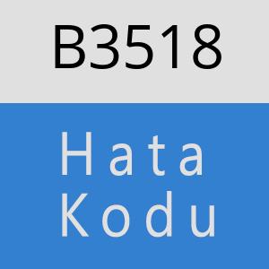 B3518 hatasi