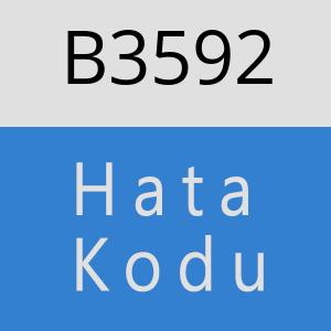 B3592 hatasi