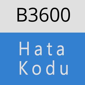 B3600 hatasi