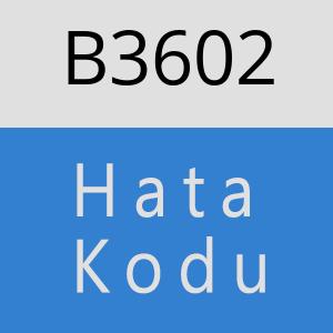 B3602 hatasi