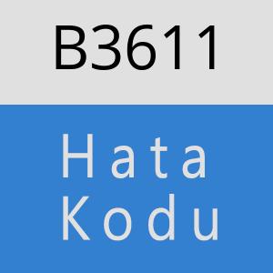 B3611 hatasi