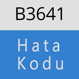 B3641 hatasi