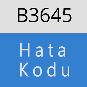 B3645 hatasi