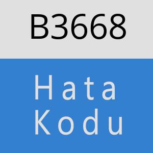 B3668 hatasi