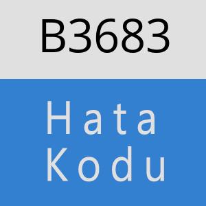 B3683 hatasi