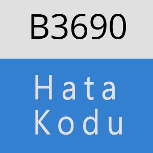 B3690 hatasi