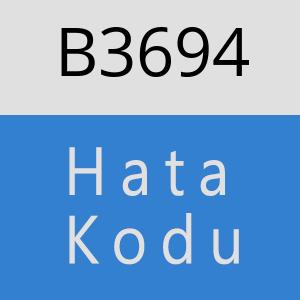 B3694 hatasi