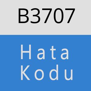 B3707 hatasi