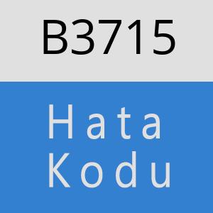 B3715 hatasi