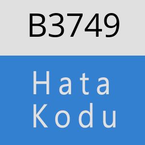 B3749 hatasi