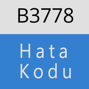 B3778 hatasi