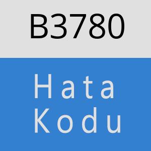 B3780 hatasi