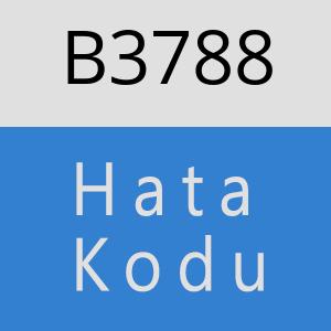 B3788 hatasi