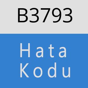 B3793 hatasi