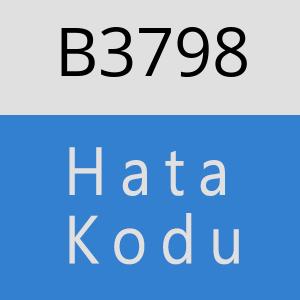 B3798 hatasi