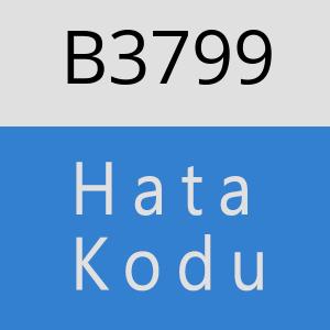 B3799 hatasi