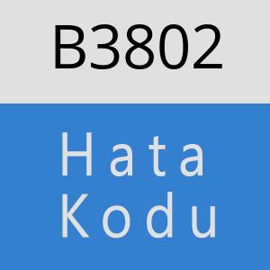 B3802 hatasi