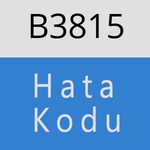 B3815 hatasi