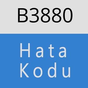 B3880 hatasi