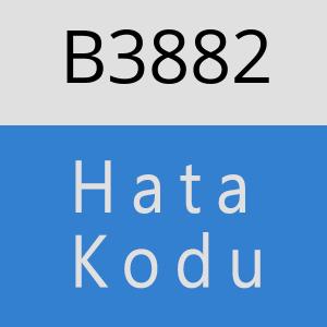 B3882 hatasi