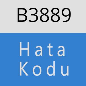 B3889 hatasi