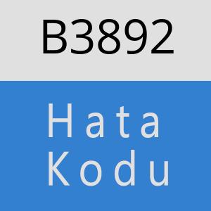 B3892 hatasi