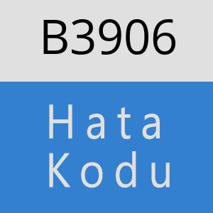 B3906 hatasi