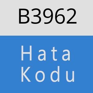 B3962 hatasi