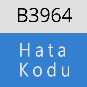 B3964 hatasi