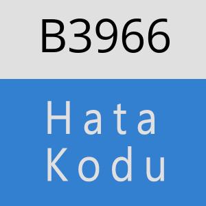 B3966 hatasi