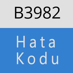 B3982 hatasi