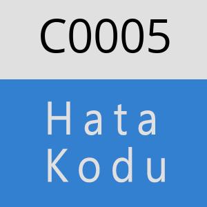 C0005 hatasi