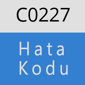 C0227 hatasi