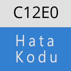 C12E0 hatasi