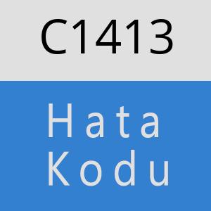 C1413 hatasi