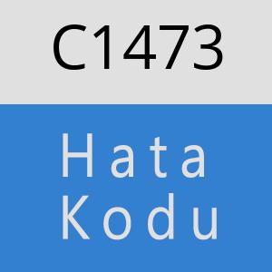 C1473 hatasi