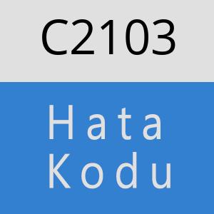 C2103 hatasi