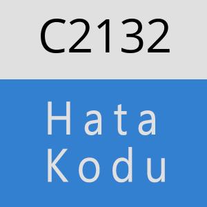 C2132 hatasi