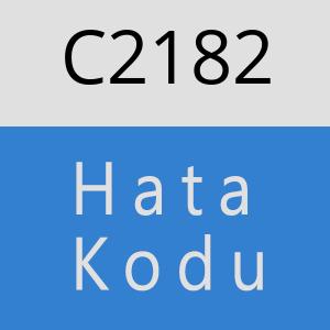 C2182 hatasi