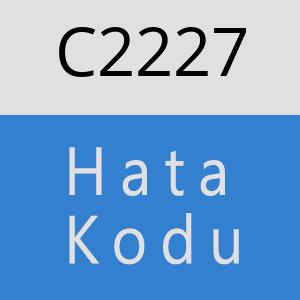 C2227 hatasi