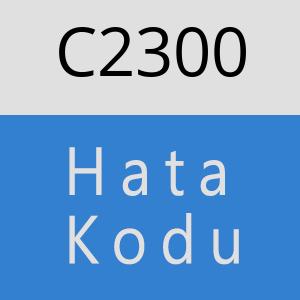 C2300 hatasi