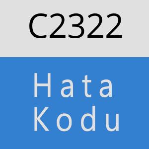 C2322 hatasi