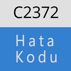 C2372 hatasi