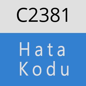 C2381 hatasi