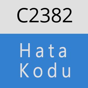 C2382 hatasi