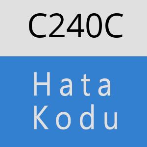 C240C hatasi