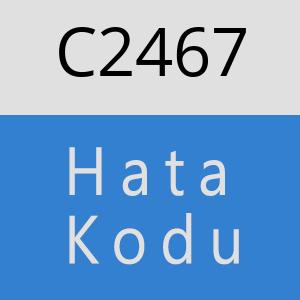 C2467 hatasi