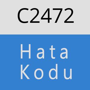 C2472 hatasi