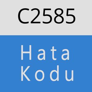 C2585 hatasi